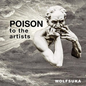 Immagine per 'Poison to the Artists'