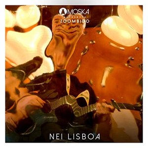 Image for 'Moska Apresenta Zoombido: Nei Lisboa'
