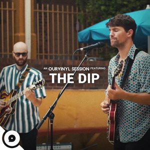 Image for 'The Dip | OurVinyl Sessions'