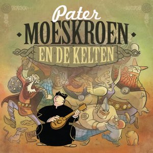 Image for 'Pater Moeskroen En De Kelten'
