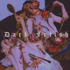 Image for 'Dark Fetish'