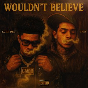 “Wouldn’t Believe (feat. Lil Tony Official)”的封面