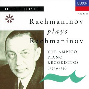 Изображение для 'Rachmaninoff plays Rachmaninoff - The Ampico Piano Recordings'