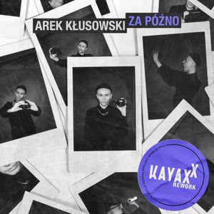 Image for 'Za późno (Kayax XX Rework)'