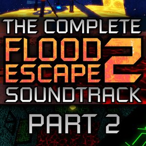 Image for 'Flood Escape 2 Part 2 (Complete Original Soundtrack)'