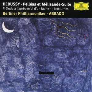 Image for 'Debussy: Prélude à l'aprés-midi d'un faune; Trois Nocturnes; Pelléas et Mélisande Suite'