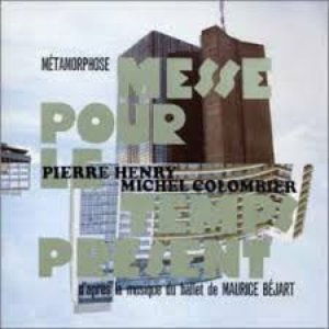 Image for 'Pierre Henry - Métamorphose-Messe pour le temps présent'