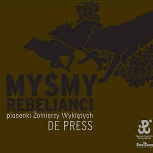 Image for 'Myśmy Rebelianci-Piosenki Żołnierzy Wyklętych'