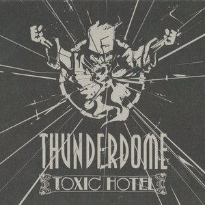 Image for 'Thunderdome - Toxic Hotel (CD2) - Mixed By Thunderdome Radio Crew'