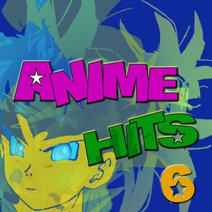 Image for 'Anime Hits 6'