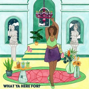Image for 'What Ya Here For?'