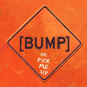 Image for '[BUMP] Pick Me Up'