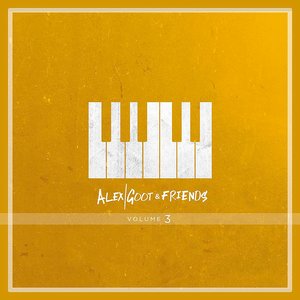 Image for 'Alex Goot & Friends, Vol. 3'