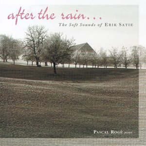 'After the Rain... The Soft Sounds of Erik Satie (Pascal Rogé)' için resim