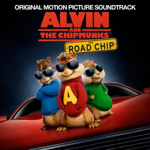 Image for 'Alvin and the Chipmunks: The Road Chip (Original Motion Picture Soundtrack)'