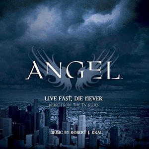 'Angel: Live Fast, Die Never (Music From The TV Series)'の画像