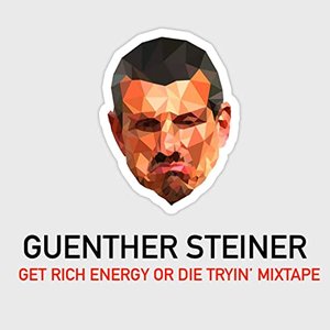 Image for 'Guenther Steiner: Get Rich Energy or Die Tryin' Mixtape'
