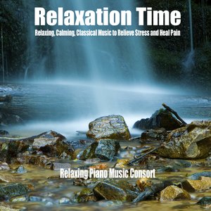 Image for 'Relaxation Time (Relaxing, Calming, Classical Music to Relieve Stress and Heal Pain)'