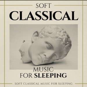 Image for 'Soft Classical Music for Sleeping'