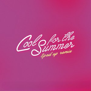 Bild för 'Cool for the Summer [Sped Up (Nightcore)]'