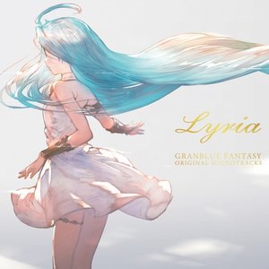 Image for 'GRANBLUE FANTASY ORIGINAL SOUNDTRACKS Lyria'