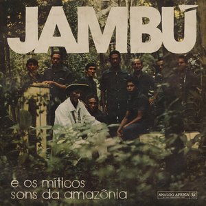 Image for 'Jambú (E Os Míticos Sons Da Amazônia)'