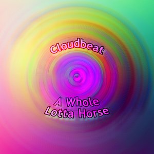 Image for 'A Whole Lotta Horse'