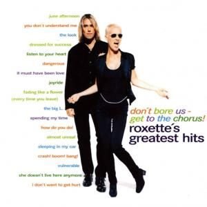 Imagem de 'Don't bore us-get to the chorus! Roxette's greatest hits'