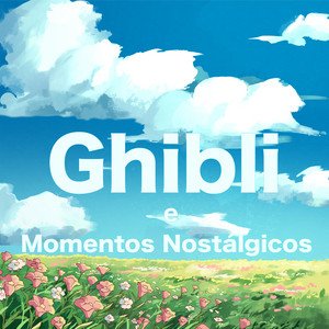 Image for 'Ghibli e Momentos Nostálgicos'