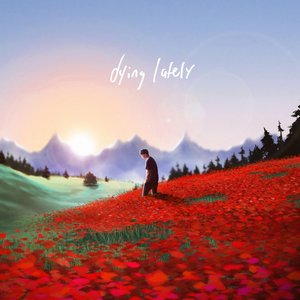 Изображение для 'dying lately'