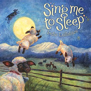 Изображение для 'Sing Me to Sleep: Indie Lullabies'