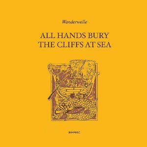 'All Hands Bury The Cliffs At Sea' için resim