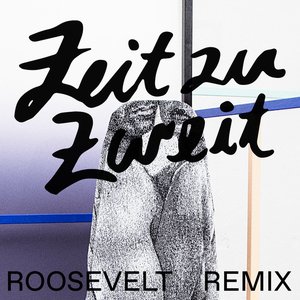 Bild för 'Zeit zu Zweit (Roosevelt Extended Remix)'