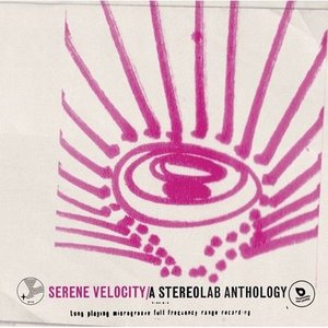 Image for 'Serene Velocity: A Stereolab Anthology'