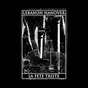 Image for 'Lebanon Hanover / La Fete Triste'