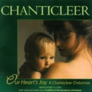 Image for 'Our Heart's Joy: A Chanticleer Christmas'