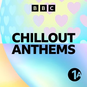 Image for 'Radio 1's Chillout Anthems, (18 May 2025) A crammed 60 minutes of blissful bangers'