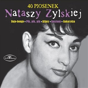 Imagem de '40 piosenek Nataszy Zylskiej'