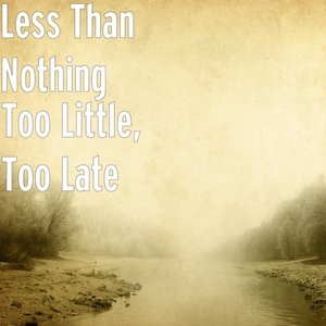 Image for 'Too Little, Too Late'