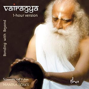 Image for 'Vairagya: Bonding with Beyond (1-Hour Version)'