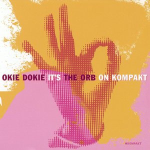 'Okie Dokie It's The Orb on Kompakt' için resim