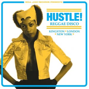 “Soul Jazz Records presents Hustle! Reggae Disco: Kingston, London, New York”的封面