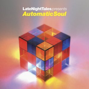 Изображение для 'Late Night Tales Presents Automatic Soul (Selected and Mixed By Groove Armada's Tom Findlay)'