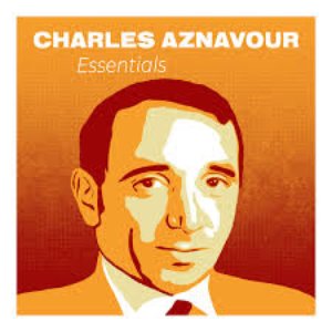 “Charles Aznavour Essentials : The Greatest Hits of the Most Legendary French Singer”的封面