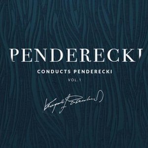 Image for 'Warsaw Philharmonic: Penderecki Conducts Penderecki Vol. 1'