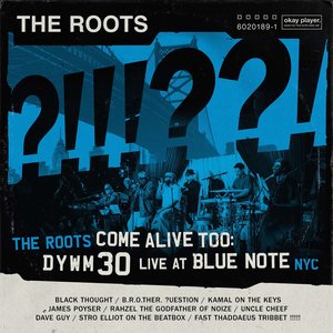 Image for 'The Roots Come Alive Too: DYWM30 Live at Blue Note NYC'