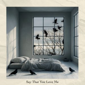 Image for 'Say That You Love Me'