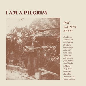 Image for 'I Am a Pilgrim: Doc Watson at 100'
