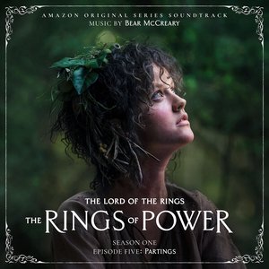 Bild für 'The Lord of the Rings: The Rings of Power (Season One, Episode Five: Partings - Amazon Original Series Soundtrack)'