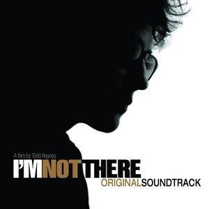 Image for 'I'm Not There (Music From The Motion Picture - Original Soundtrack)'